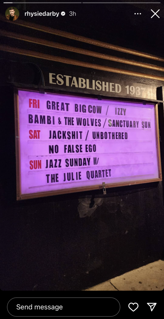 From Rhys Darby's Instagram stories. Picture of the marquee outside The Mint theater in Los Angeles listing Finn Darby's "Great Big Cow" band playing Friday 1/20.